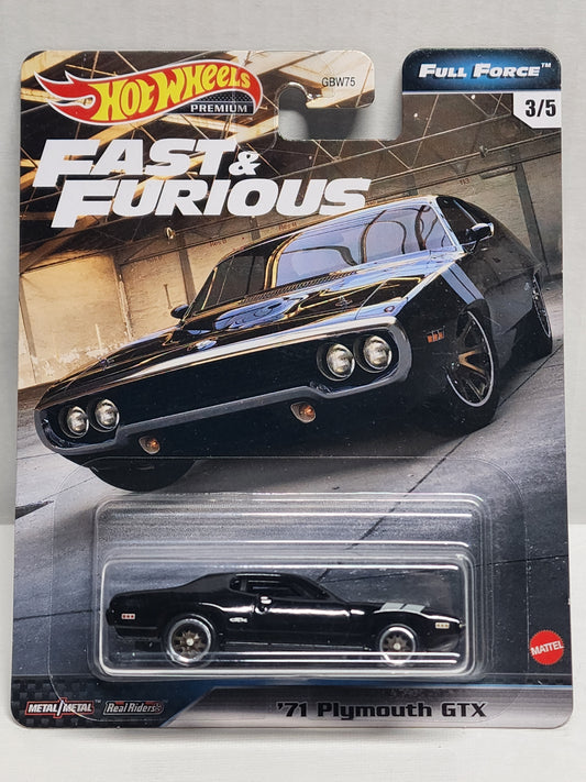 Hot wheels 

Premium 

Fast and furious 

Full force

71 Plymouth Gtx